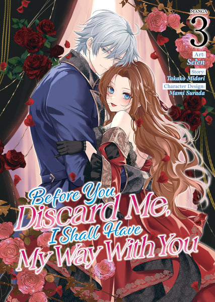 Before You Discard Me, I Shall Have My Way With You (Manga) Vol. 3